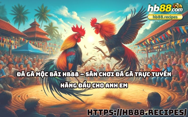 Đá gà Mộc Bài HB88