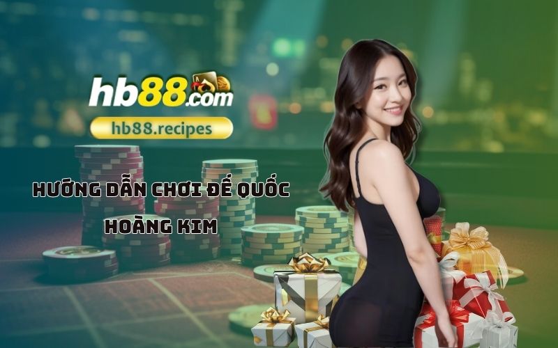 Khám phá chi tiết các bước để anh em làm chủ thế giới "Đế quốc Hoàng kim HB88