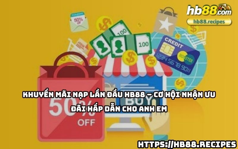 Khuyến Mãi Nạp Lần Đầu HB88