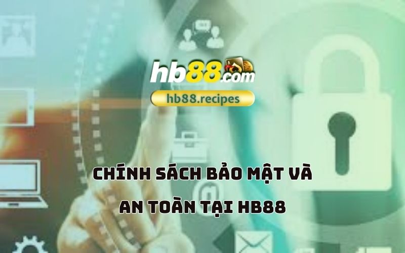 Bảo mật tối ưu, an toàn tuyệt đối - Cam kết từ HB88 dành cho mọi anh em