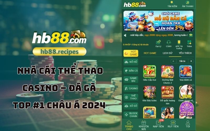 Khám phá thế giới cá cược hàng đầu châu Á với HB88 – lựa chọn số 1 của anh em trong năm 2024