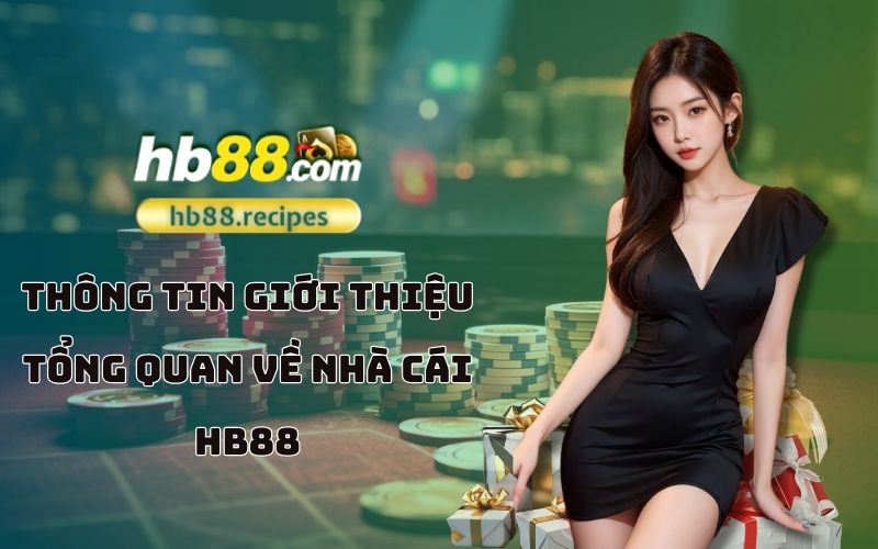 Tìm hiểu về nhà cái HB88 – nền tảng cá cược uy tín, minh bạch và bảo mật hàng đầu hiện nay